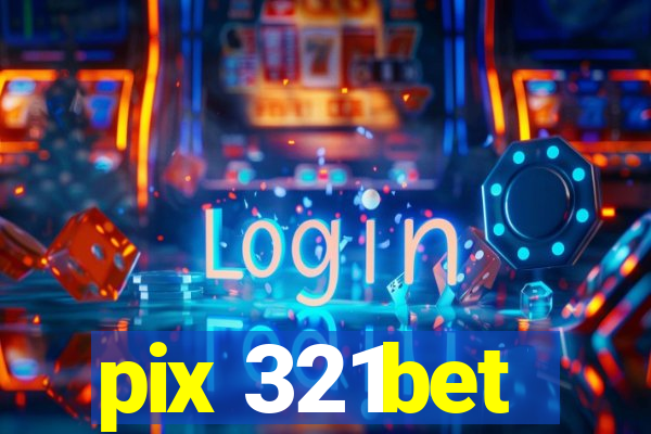 pix 321bet